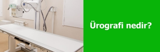 Ürografi nedir?