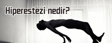 Hiperestezi nedir? Nedenleri nelerdir?