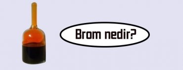 Brom nedir?